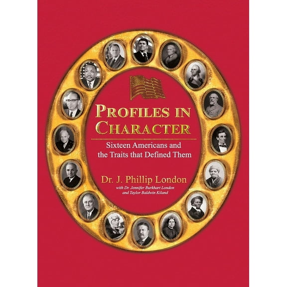 Profiles in Character: Sixteen Americans and the Traits That Defined Them, (Hardcover)