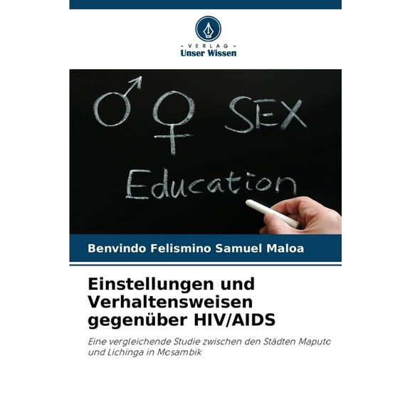 Einstellungen und Verhaltensweisen gegenüber HIV/AIDS, (Paperback)