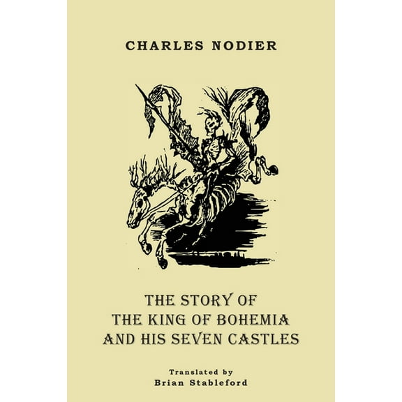 The Story of the King of Bohemia and his Seven Castles, (Paperback)