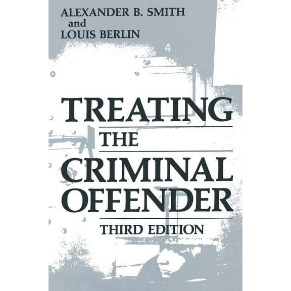 Criminal Justice and Public Safety Treating the Criminal Offender, (Paperback)