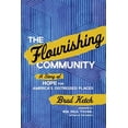 thumbnail image 1 of Pre-Owned The Flourishing Community: A Story of Hope for America's Distressed Places (Hardcover) 163763160X 9781637631607, 1 of 1
