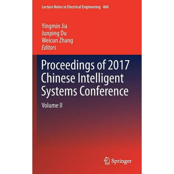 Lecture Notes in Electrical Engineering Proceedings of 2017 Chinese Intelligent Systems Conference: Volume II, Book 460, (Hardcover)