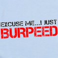thumbnail image 2 of CafePress - Excuse Me...I Just Burpeed Infant Bodysuit - Baby Light Bodysuit, Size Newborn - 24 Months, 2 of 4