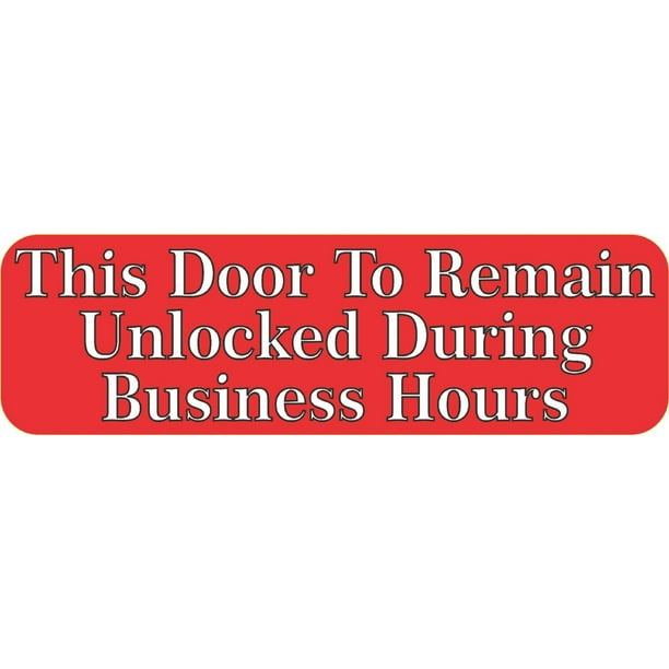 10in x 3in This Door To Remain Unlocked During Business Hours Sticker