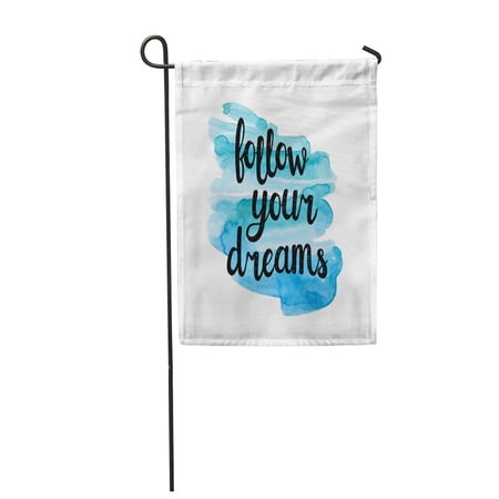 SIDONKU Positive Follow Your Dreams Inspiration Creative Motivational Abstract Garden Flag Decorative Flag House Banner 12x18 inch