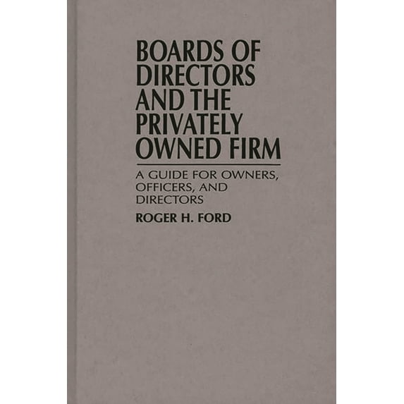Pre-Owned Boards of Directors and the Privately Owned Firm: A Guide for Owners, Officers, and Directors (Hardcover) 0899305679 9780899305677