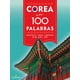 thumbnail image 1 of Libro Corea En 100 Palabras Tapa Blanda, Autor Por Asignar, Editorial Alfaomega, 1 of 2