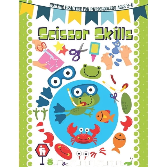 Scissor Skills: Cutting Practice for Preschoolers Ages 3-6, (Paperback)