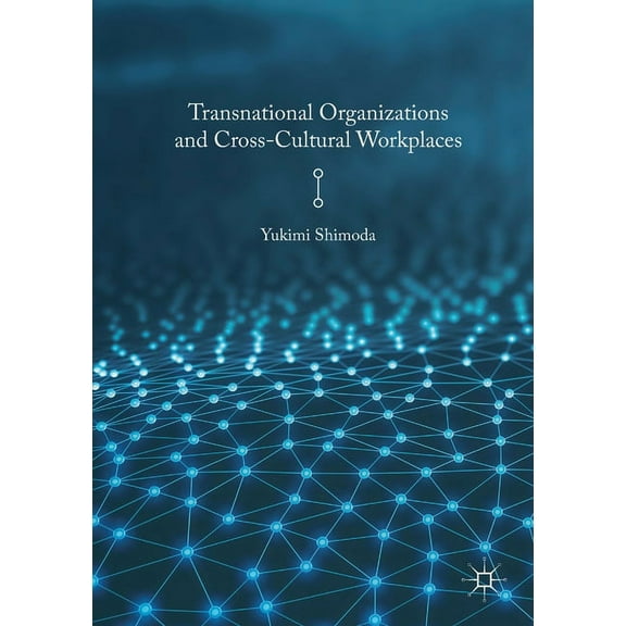 Transnational Organizations and Cross-Cultural Workplaces, (Paperback)