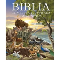Biblia completa ilustrada para niños (The Illustrated Children's Bible)