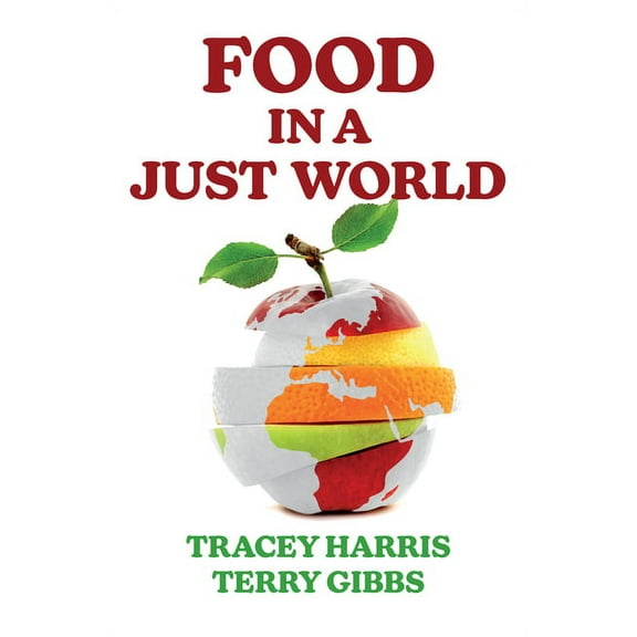 Food in a Just World: Compassionate Eating in a Time of Climate Change, (Hardcover)