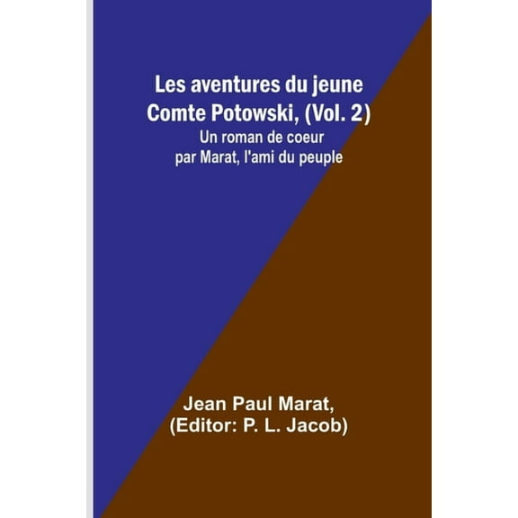 Les aventures du jeune Comte Potowski, (Vol. 2); Un roman de coeœur par Marat, l'ami du peuple, (Paperback)