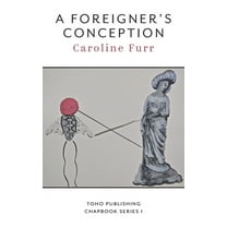Toho Publishing Chapbook Series I: A foreigner's conception (Paperback)