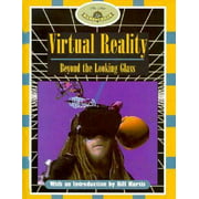 Virtual Reality: Beyond the Looking Glass (The New Explorers) [Library Binding - Used]