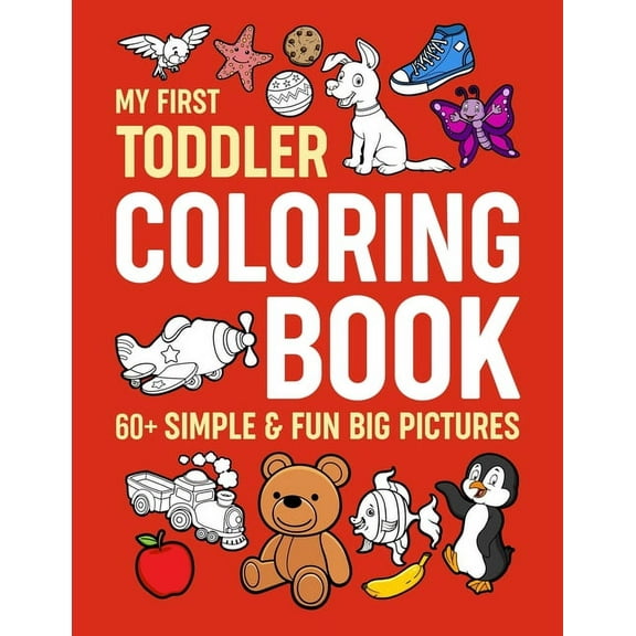 My First Toddler Coloring Book: Simple & Fun Big Pictures, (Paperback)