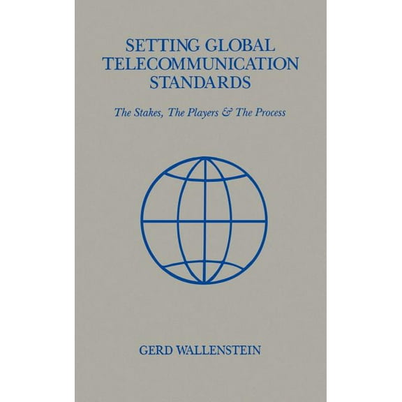 Artech House Telecommunication Library: Setting Global Telecommunications Standards (Hardcover)