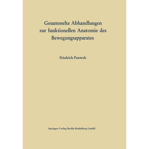 Gesammelte Abhandlungen Zur Funktionellen Anatomie Des Bewegungsapparates, (Paperback)