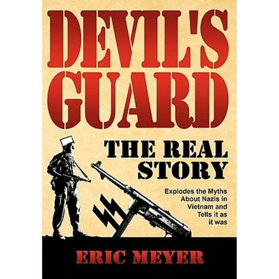 Devil's Guard: The Real Story (Hardcover) by Eric Meyer
