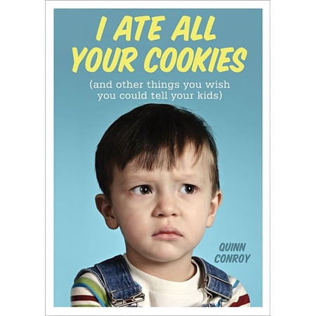 I Ate All Your Cookies