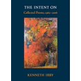 thumbnail image 1 of The Intent On: Collected Poems, 1962-2006 (Io Poetry Series), 1 of 4