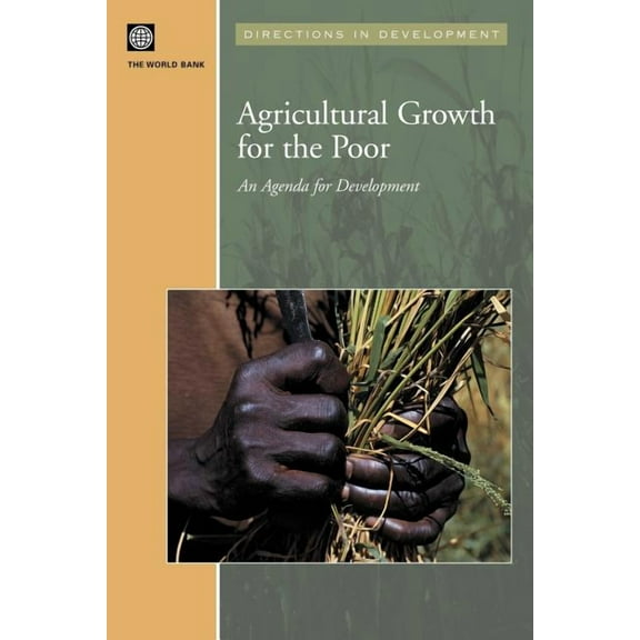 Directions in Development Agricultural Growth for the Poor: An Agenda for Development, (Paperback)