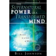 The Supernatural Power of a Transformed Mind (Paperback)