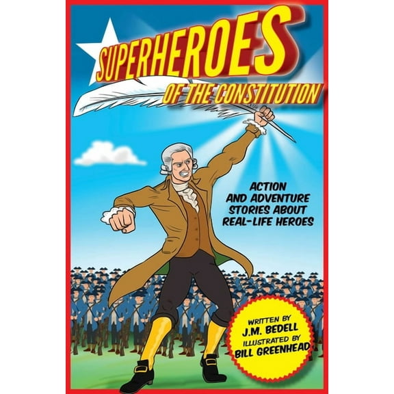 Superheroes of the Constitution : Action and Adventure Stories About Real-Life Heroes (Paperback)
