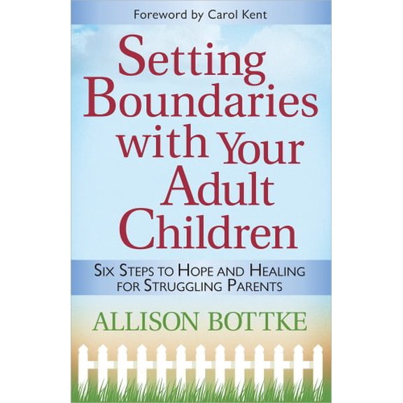 Pre-Owned Setting Boundaries(r) with Your Adult Children: Six Steps to Hope and Healing for Struggling Parents (Paperback) 0736921354 9780736921350