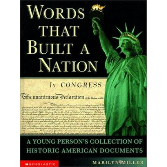 Pre-Owned Words That Built a Nation: A Young Person's Collection of Historic American Documents (Hardcover) 059029881X 9780590298810