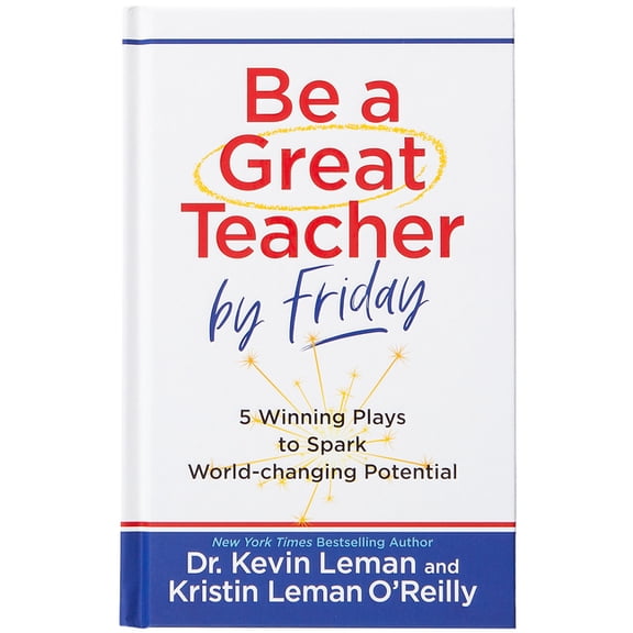 Be a Great Teacher by Friday: 5 Winning Plays to Spark World-Changing Potential, (Hardcover)