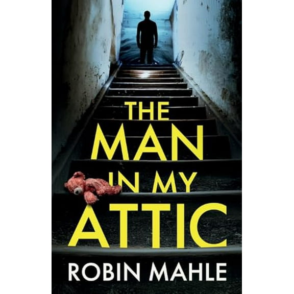 Pre-Owned The Man in my Attic: An absolutely addictive psychological thriller with a jaw-dropping twist (Paperback) 1835267092 9781835267097