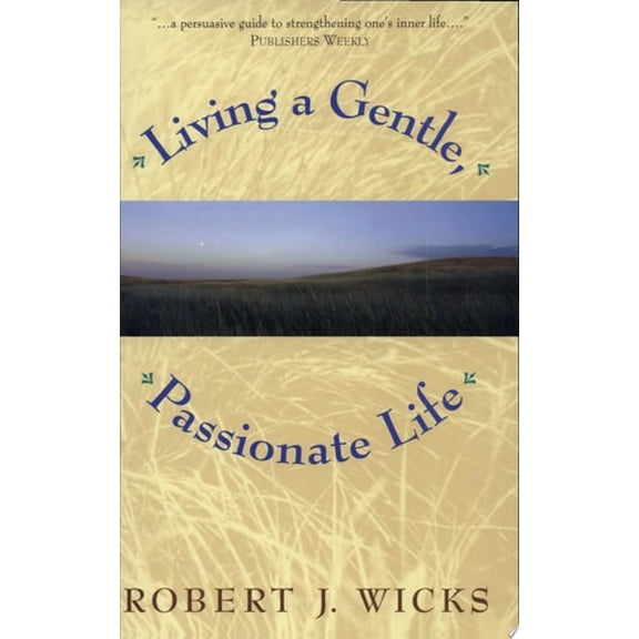 Pre-Owned Living a Gentle, Passionate Life (Paperback) 0809139448 9780809139446