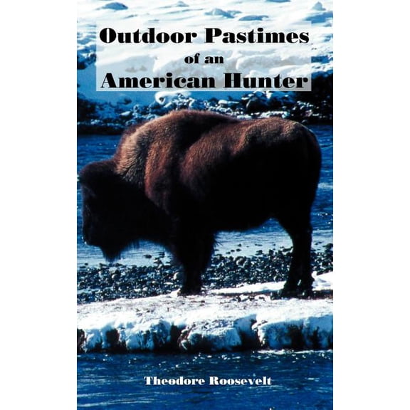 Outdoor Pastimes of an American Hunter (Paperback)