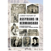 A Brief History of Assyrians in Kermanshah, (Hardcover)