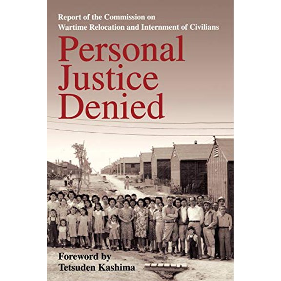 Pre-Owned Personal Justice Denied: Report of the Commission on Wartime Relocation and Internment of Civilians (Paperback) 029597558X 9780295975580