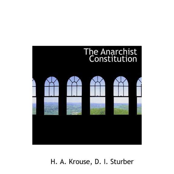 The Anarchist Constitution (Hardcover)
