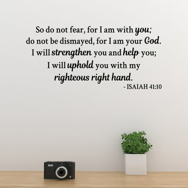 isaiah-41-10-do-not-fear-for-i-am-with-you-do-not-be-dismayed-your-god