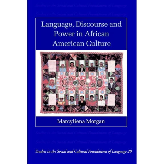 Studies in the Social and Cultural Found Language, Discourse and Power in African American Culture, Book 20, (Paperback)