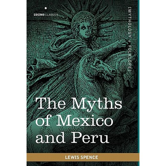 The Myths of Mexico and Peru (Paperback)