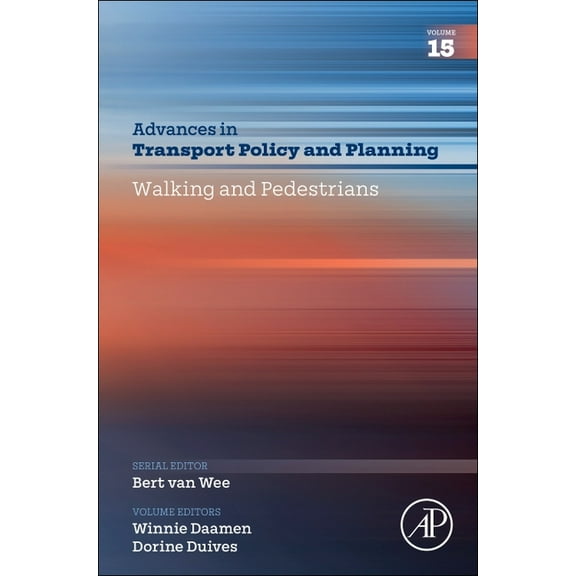 Advances in Transport Policy and Plannin Walking and Pedestrians: Volume 15, Book 15, (Hardcover)