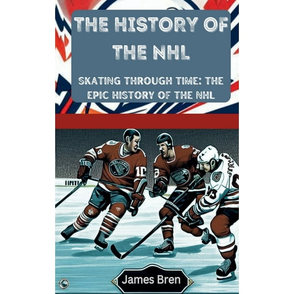 The History of the NHL, (Paperback)