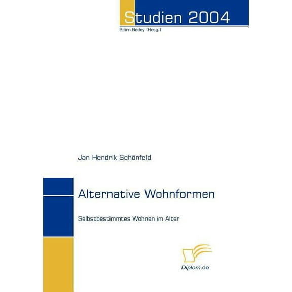 Alternative Wohnformen : Selbstbestimmtes Wohnen im Alter (Paperback)