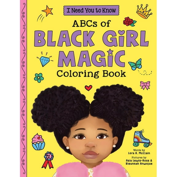 I Need You to Know. ABCs of Black Girl Magic Coloring Book, (Paperback)