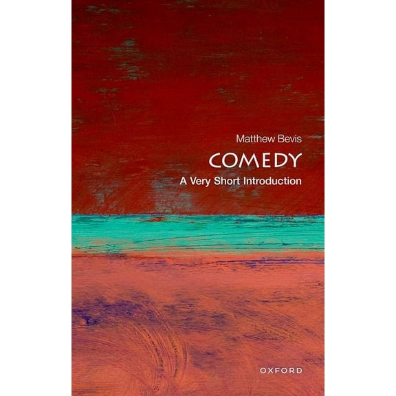 Very Short Introductions Comedy: A Very Short Introduction, (Paperback)