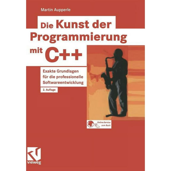 Die Kunst Der Programmierung Mit C : Exakte Grundlagen Für Die Professionelle Softwareentwicklung, (Paperback)