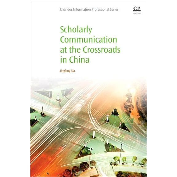 Scholarly Communication at the Crossroads in China, (Paperback)