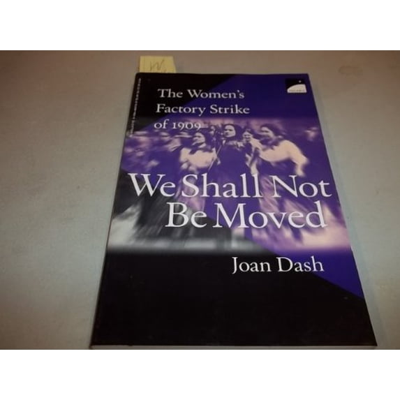 Pre-Owned We Shall Not Be Moved: The Women's Factory Strike of 1909 (Paperback) 0590484109 9780590484107