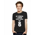thumbnail image 3 of Tstars Unisex 8th Birthday T-Shirt - "I Know Everything I'm 8" - Fun Gift for Eight-Year-Olds - Kids' Birthday Celebration Tee - Funny Birthday Shirt for Boys and Girls, 3 of 6