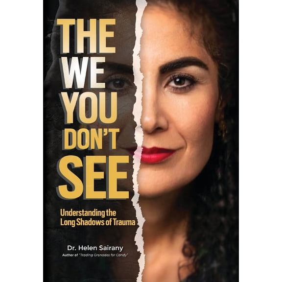 The We you Don't See: Understanding the Long Shadows of Trauma, (Hardcover)