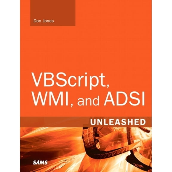 Pre-Owned VBScript, WMI, and ADSI Unleashed: Using VBScript, WMI, and ADSI to Automate Windows Administration Paperback